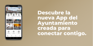 Descubre la nueva App del Ayuntamiento creada para conectar contigo.